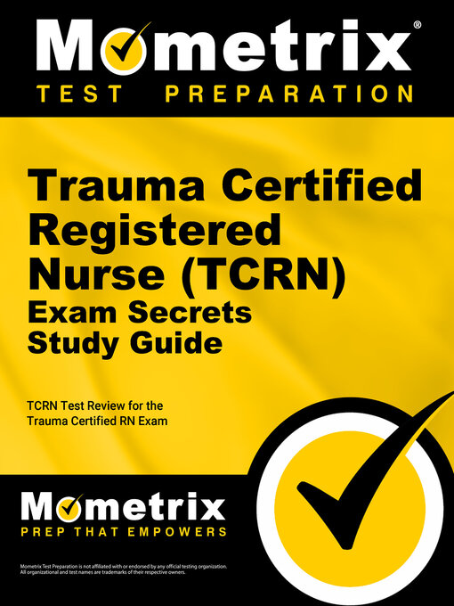 Title details for Trauma Certified Registered Nurse (TCRN) Exam Secrets Study Guide by Mometrix Nursing Certification Test Team - Available